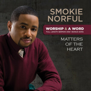 Worship And A Word: Matters Of The Heart, album by Smokie Norful