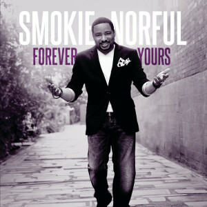Forever Yours (Deluxe Edition), album by Smokie Norful
