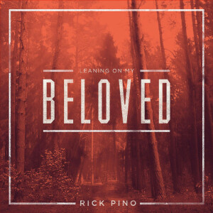 Leaning on My Beloved, album by Rick Pino