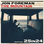 The Mountain (Live from 25in24), album by Jon Foreman