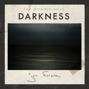 The Wonderlands: Darkness, album by Jon Foreman