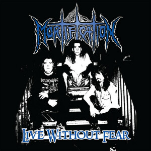 Live Without Fear [Remastered], альбом Mortification