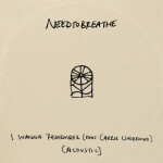 I Wanna Remember (feat. Carrie Underwood) [Acoustic], album by NEEDTOBREATHE