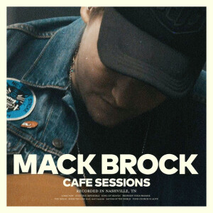 Cafe Sessions, альбом Mack Brock