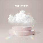 Hope Builds (Live), album by Citipointe Live