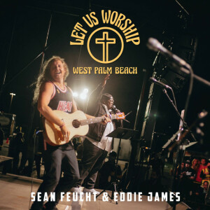 Let Us Worship - West Palm Beach, альбом Sean Feucht