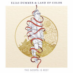 The Gospel is Rest, album by Elias Dummer