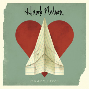 Crazy Love, album by Hawk Nelson