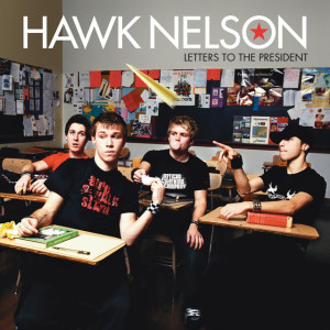 Letters To The President, album by Hawk Nelson