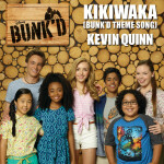 Kikiwaka (Bunk'd Theme Song) [From "Bunk'd"], album by Kevin Quinn