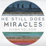 He Still Does (Miracles), album by Hawk Nelson