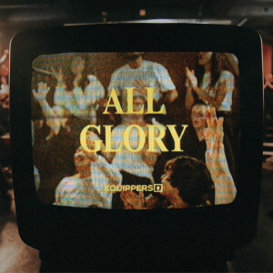 All Glory (Live), album by Equippers Worship