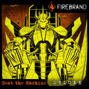 Beat the Machine (Deluxe Edition), альбом Firebrand
