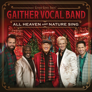 All Heaven And Nature Sing, альбом Gaither Vocal Band