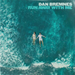Run Away With Me, album by Dan Bremnes