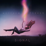 Signal, album by Matthew Parker