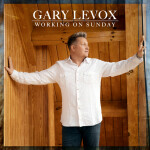 Working On Sunday, альбом Gary LeVox
