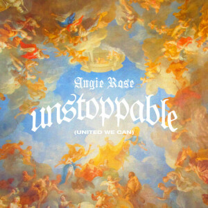 Unstoppable (United We Can), альбом Angie Rose
