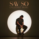 Say So, альбом CalledOut Music
