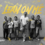 Lean on Me (Worldwide Mix) (feat. The Compassion Youth Choir)