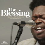 The Blessing (feat. Maranda Curtis) [Song Session], album by Melvin Crispell III