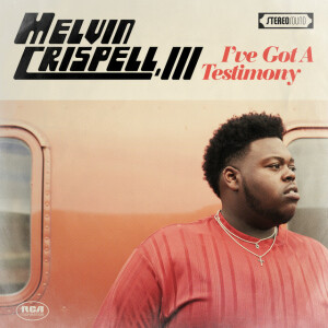I've Got a Testimony, album by Melvin Crispell III