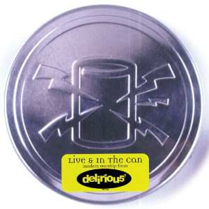 Live & In The Can, album by Delirious?