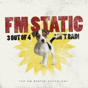 3 Out Of 4 Ain't Bad, album by FM Static