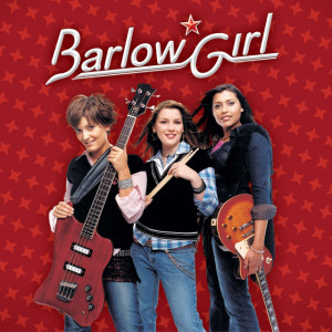 BarlowGirl, album by BarlowGirl