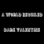 A World Beguiled, album by Dark Valentine