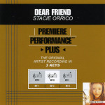 Premiere Performance Plus: Dear Friend, альбом Stacie Orrico