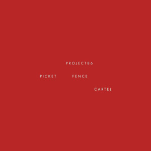 Picket Fence Cartel, album by Project 86