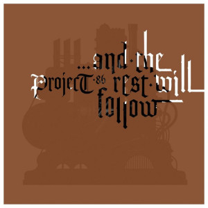 And The Rest Will Follow, album by Project 86
