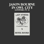 Jason Bourne in Owl City (Answers, Pt. 2), album by Hotel Books
