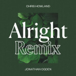 Alright (Remix), album by Jonathan Ogden, Chris Howland