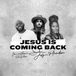 Jesus Is Coming Back (feat. Mandisa & Jonathan Traylor), album by Jordan Feliz