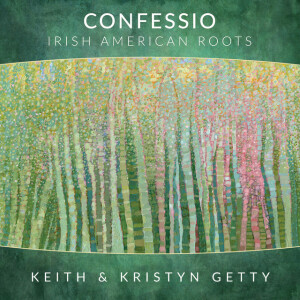 Confessio - Irish American Roots, album by Keith & Kristyn Getty