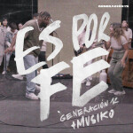 Es por Fe, album by Generación 12