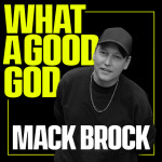 What A Good God, album by Mack Brock