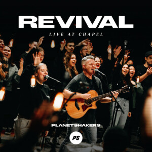 Revival: Live At Chapel, album by Planetshakers
