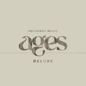 ages (Deluxe / Live), album by Influence Music