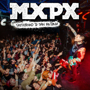 Southbound To San Antonio, album by MxPx