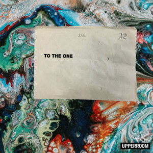To The One (Live), альбом UPPERROOM