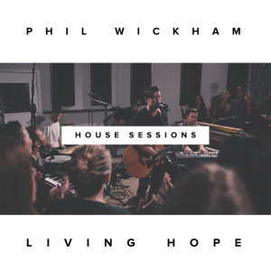 Living Hope (The House Sessions)