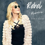 Rebel (Remix), album by Emily Faith