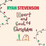 Heart and Soul of Christmas, альбом Ryan Stevenson