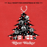 All I Want for Christmas Is You, альбом Rhett Walker