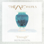 Enough (Instrumental), альбом The Artificials