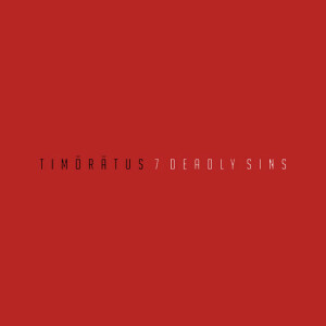 7 Deadly Sins, альбом TIMŌRĀTUS