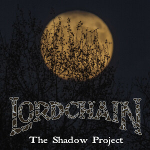 The Shadow Project, альбом Lordchain